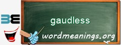 WordMeaning blackboard for gaudless